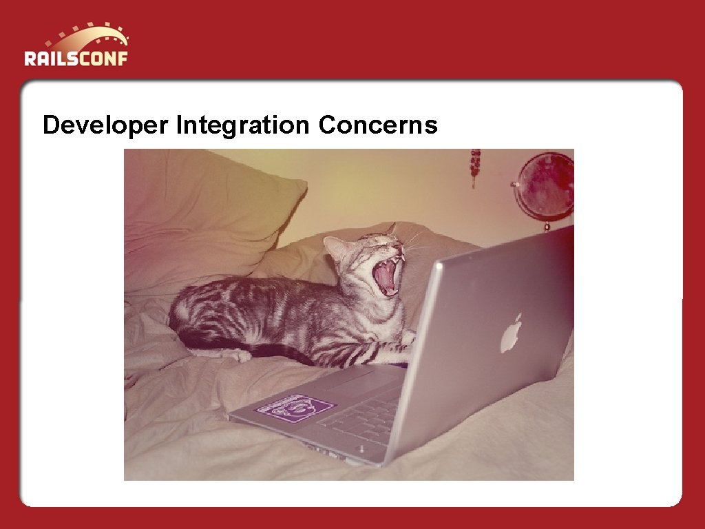 Developer Integration Concerns 