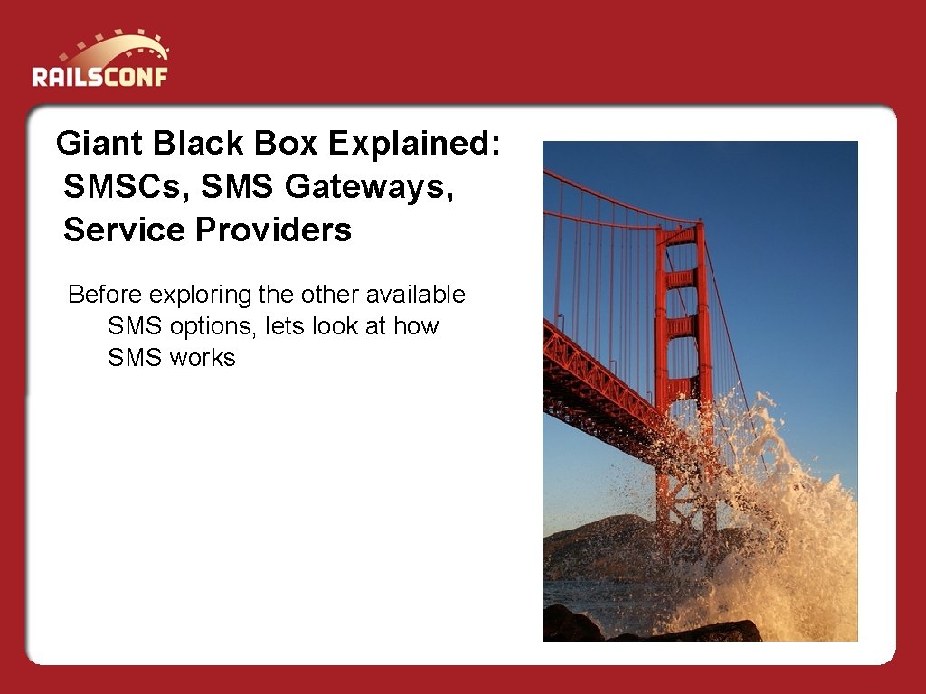 Giant Black Box Explained: SMSCs, SMS Gateways, Service Providers Before exploring the other available