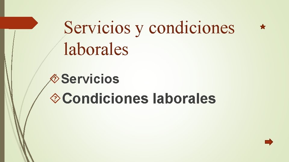 Servicios y condiciones laborales Servicios Condiciones laborales 