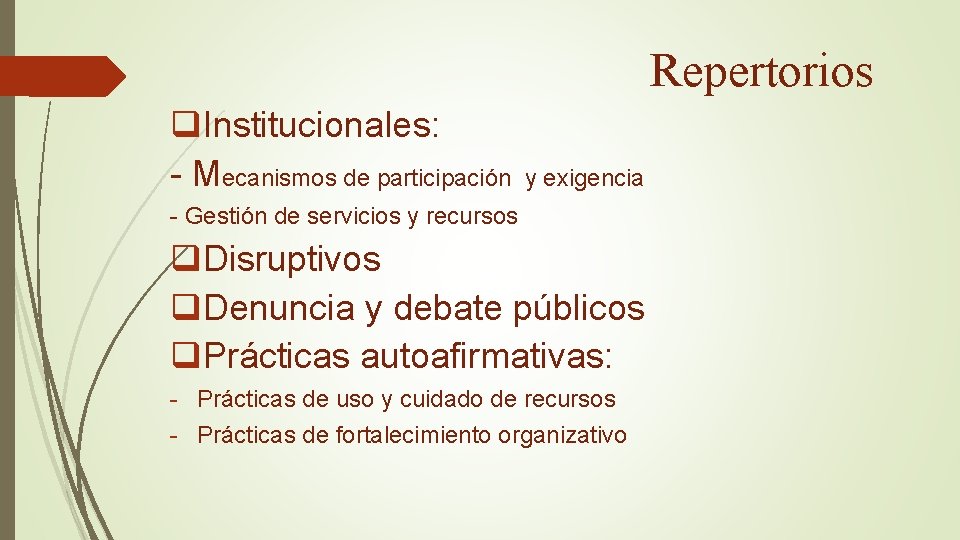 Repertorios q. Institucionales: - Mecanismos de participación y exigencia - Gestión de servicios y