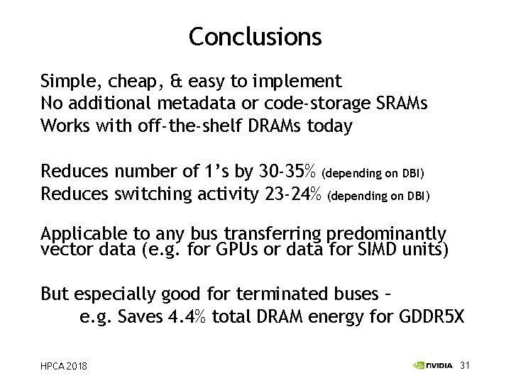 Conclusions Simple, cheap, & easy to implement No additional metadata or code-storage SRAMs Works