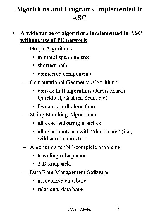 Algorithms and Programs Implemented in ASC • A wide range of algorithms implemented in