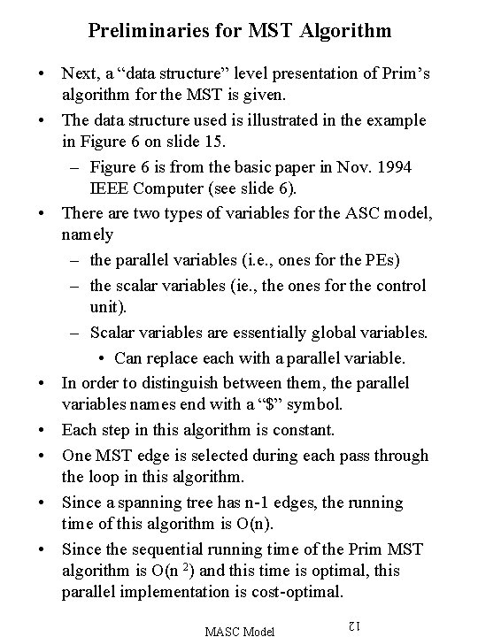 Preliminaries for MST Algorithm • Next, a “data structure” level presentation of Prim’s algorithm