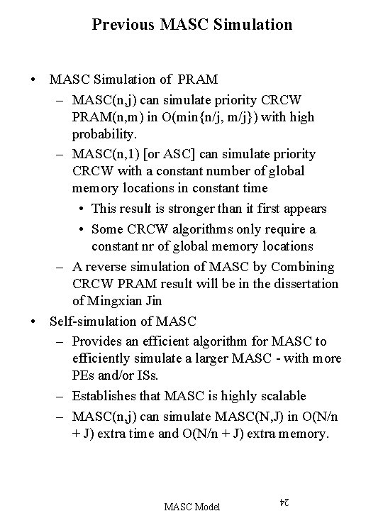 Previous MASC Simulation • MASC Simulation of PRAM – MASC(n, j) can simulate priority