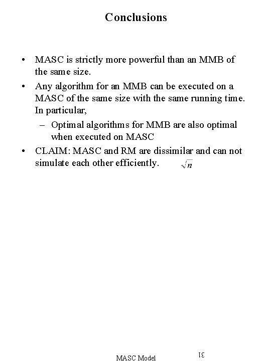Conclusions • MASC is strictly more powerful than an MMB of the same size.