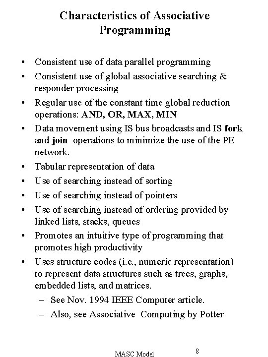 Characteristics of Associative Programming • Consistent use of data parallel programming • Consistent use