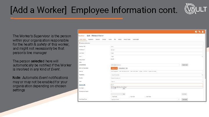 [Add a Worker] Employee Information cont. The Worker’s Supervisor is the person within your