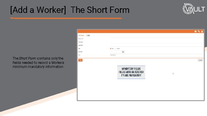 [Add a Worker] The Short Form contains only the fields needed to record a