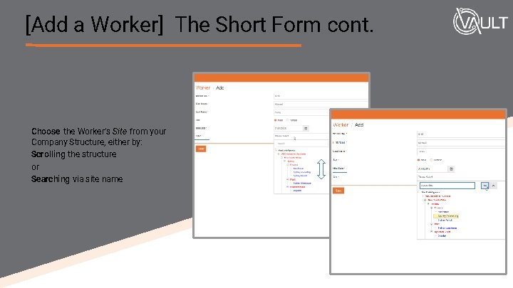 [Add a Worker] The Short Form cont. Choose the Worker’s Site from your Company