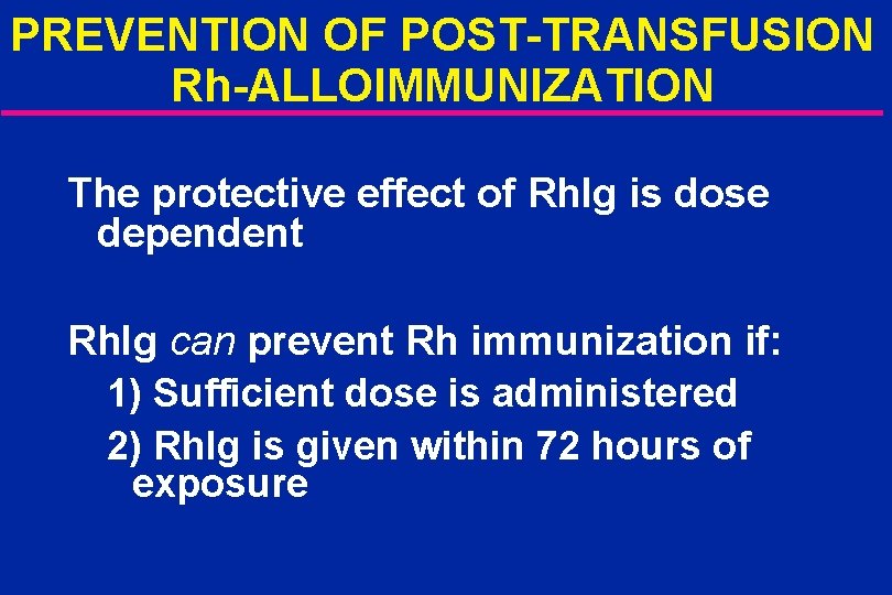 PREVENTION OF POST-TRANSFUSION Rh-ALLOIMMUNIZATION The protective effect of Rh. Ig is dose dependent Rh.