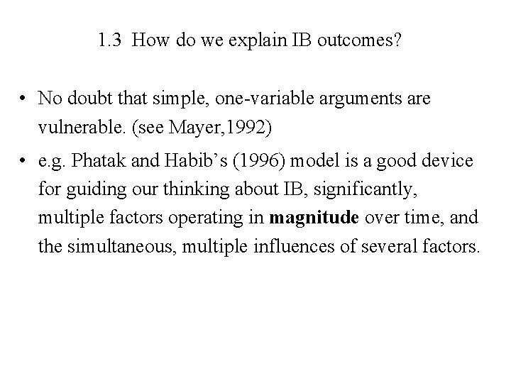 1. 3 How do we explain IB outcomes? • No doubt that simple, one-variable
