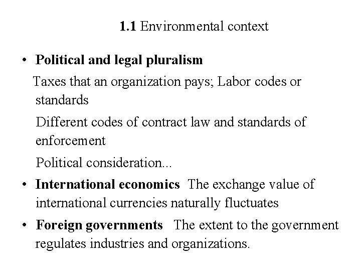 1. 1 Environmental context • Political and legal pluralism Taxes that an organization pays;