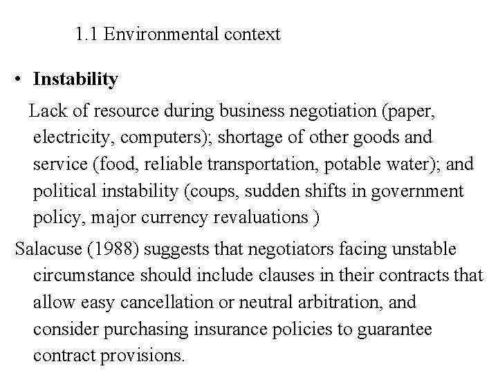  1. 1 Environmental context • Instability Lack of resource during business negotiation (paper,