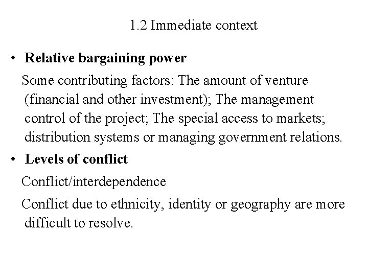 1. 2 Immediate context • Relative bargaining power Some contributing factors: The amount of