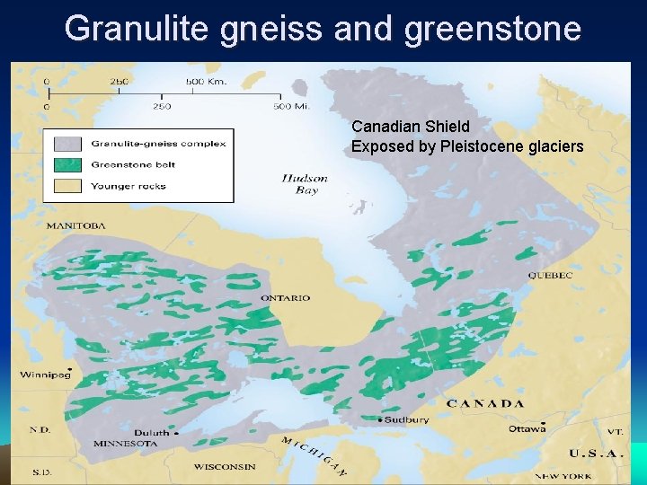 Granulite gneiss and greenstone Canadian Shield Exposed by Pleistocene glaciers 