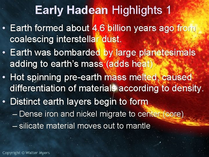 Early Hadean Highlights 1 • Earth formed about 4. 6 billion years ago from