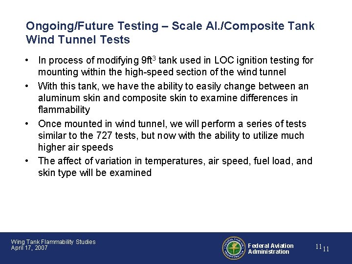 Ongoing/Future Testing – Scale Al. /Composite Tank Wind Tunnel Tests • In process of