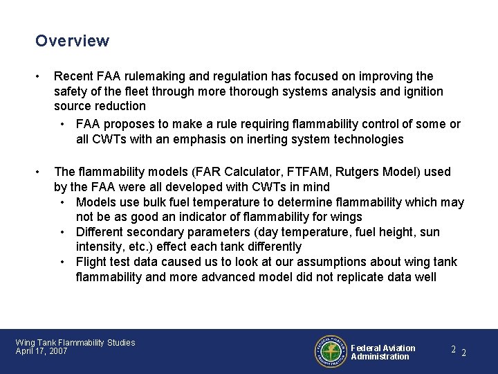 Overview • Recent FAA rulemaking and regulation has focused on improving the safety of