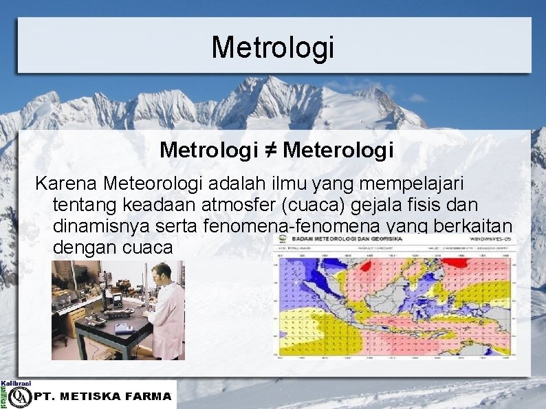 PELATIHAN KALIBRASI Materi 1 Pengenalan Metrologi 2 Pengenalan