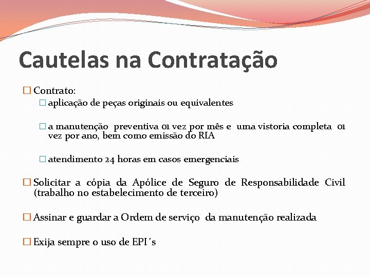 Cautelas na Contratação � Contrato: � aplicação de peças originais ou equivalentes � a