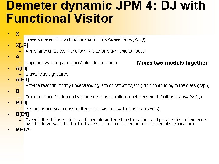 Demeter dynamic JPM 4: DJ with Functional Visitor • X – Traversal execution with