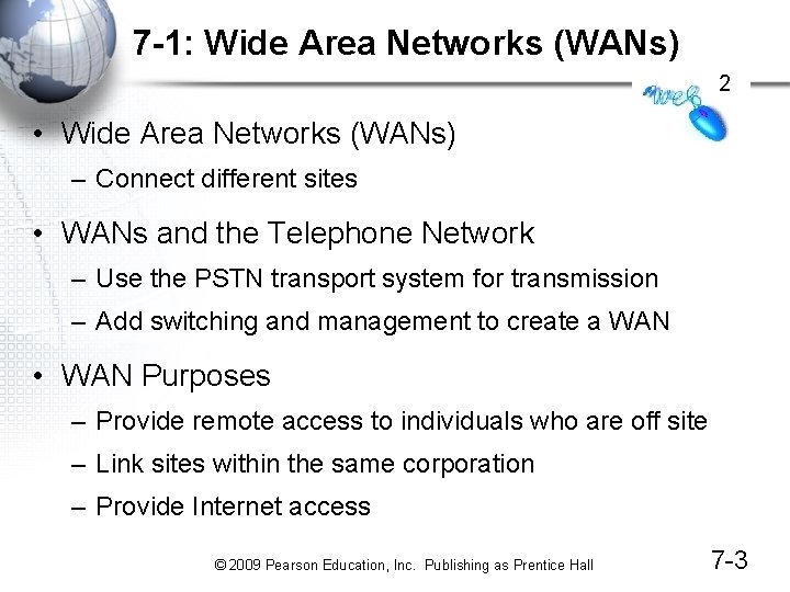 7 -1: Wide Area Networks (WANs) 2 • Wide Area Networks (WANs) – Connect