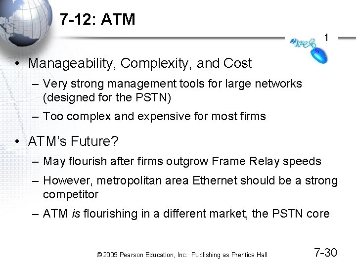 7 -12: ATM 1 • Manageability, Complexity, and Cost – Very strong management tools