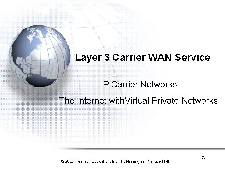 Layer 3 Carrier WAN Service IP Carrier Networks The Internet with. Virtual Private Networks