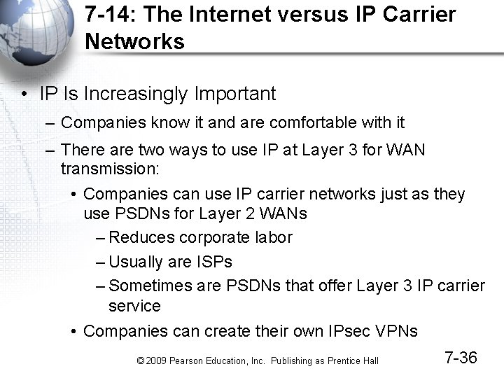 7 -14: The Internet versus IP Carrier Networks • IP Is Increasingly Important –