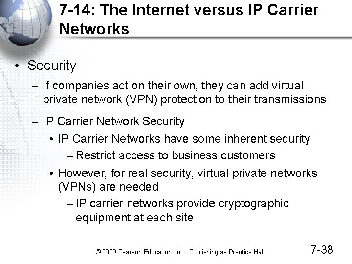 7 -14: The Internet versus IP Carrier Networks • Security – If companies act