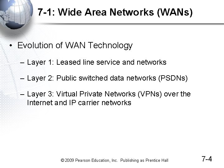 7 -1: Wide Area Networks (WANs) • Evolution of WAN Technology – Layer 1: