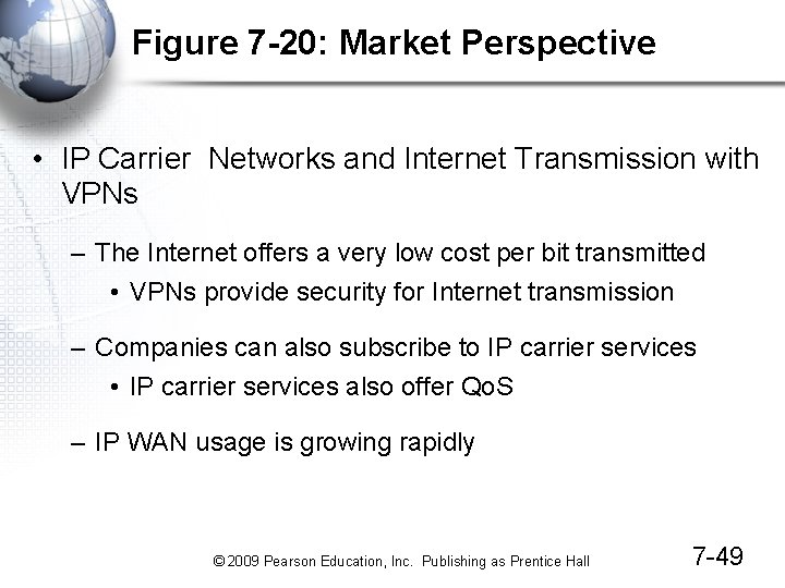 Figure 7 -20: Market Perspective • IP Carrier Networks and Internet Transmission with VPNs