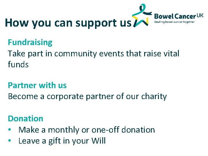 How you can support us Fundraising Take part in community events that raise vital