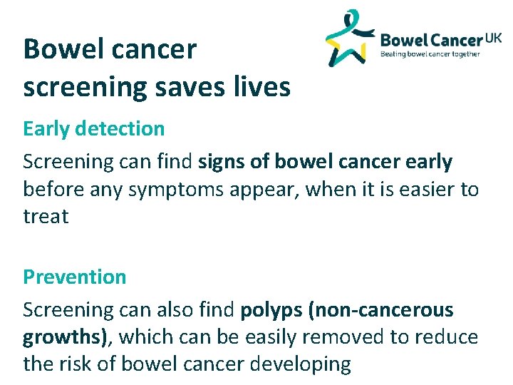 Bowel cancer screening saves lives Early detection Screening can find signs of bowel cancer