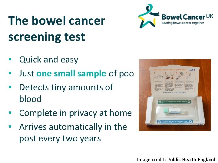 The bowel cancer screening test • Quick and easy • Just one small sample
