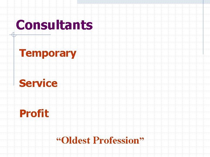 Consultants Temporary Service Profit “Oldest Profession” 