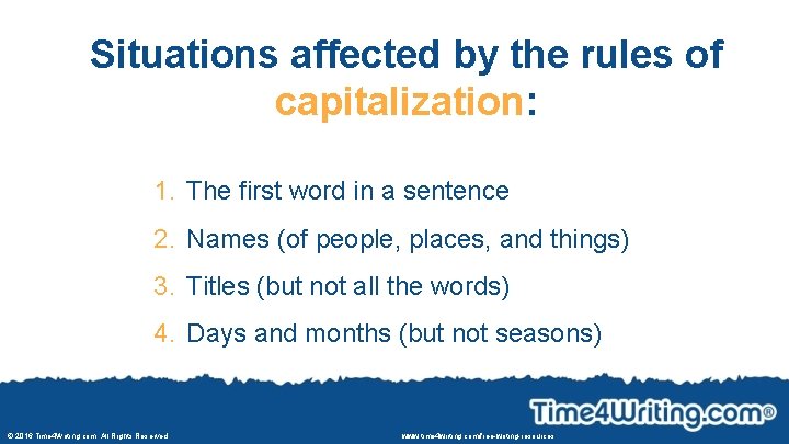 Situations affected by the rules of capitalization: 1. The first word in a sentence