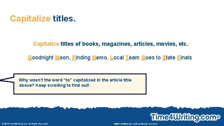 Capitalize titles of books, magazines, articles, movies, etc. Goodnight Moon, Finding Nemo, Local Team