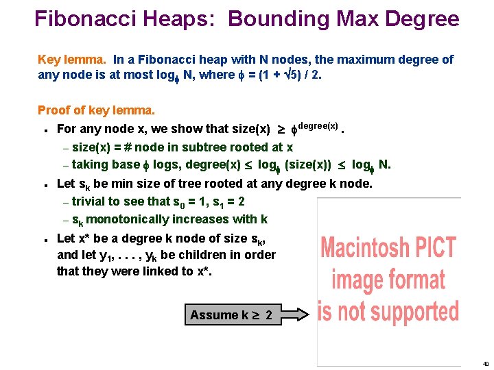 Fibonacci Heaps: Bounding Max Degree Key lemma. In a Fibonacci heap with N nodes,