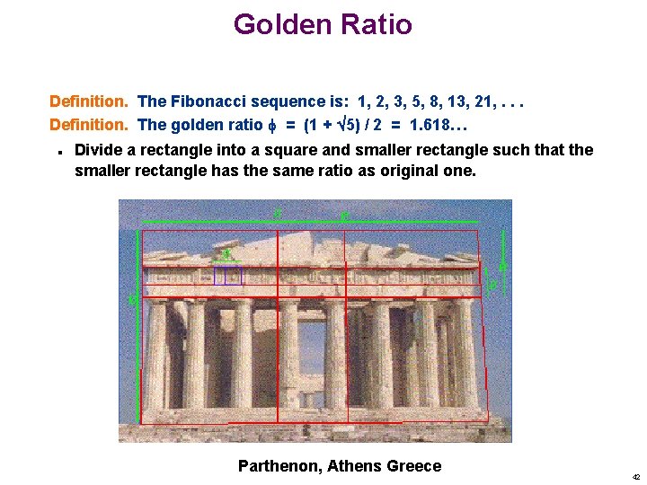 Golden Ratio Definition. The Fibonacci sequence is: 1, 2, 3, 5, 8, 13, 21,