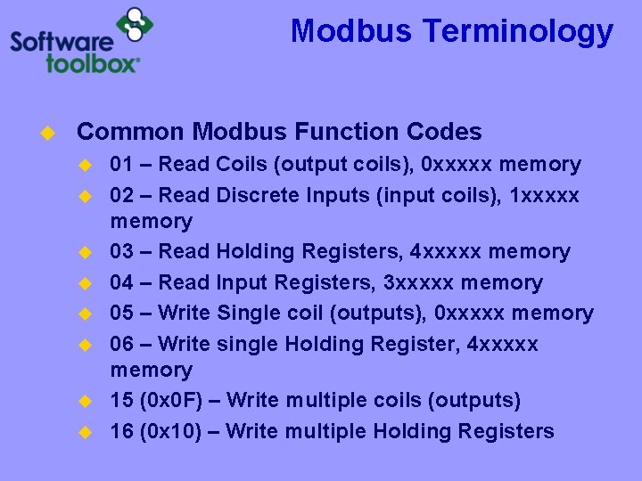 Modbus Terminology u Common Modbus Function Codes u u u u 01 – Read