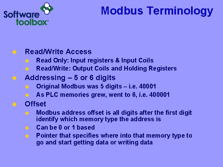 Modbus Terminology u Read/Write Access u u u Addressing – 5 or 6 digits