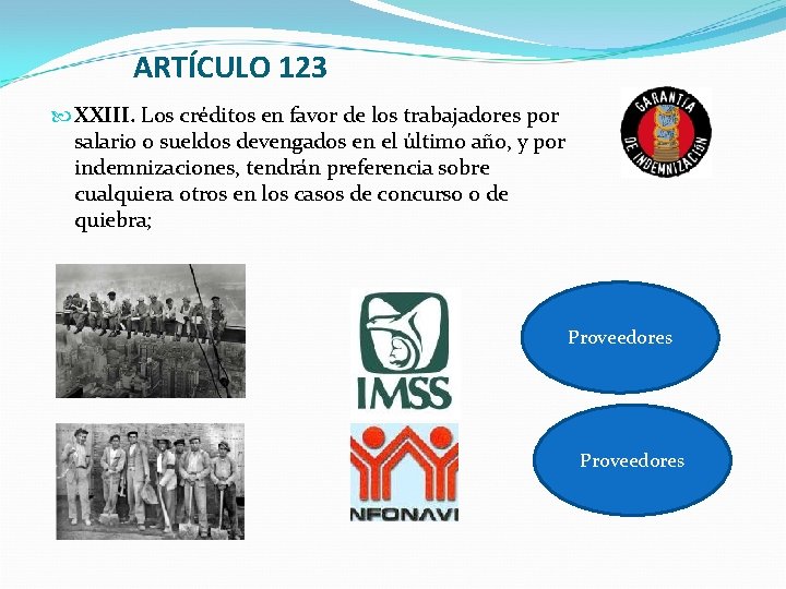 ARTÍCULO 123 XXIII. Los créditos en favor de los trabajadores por salario o sueldos