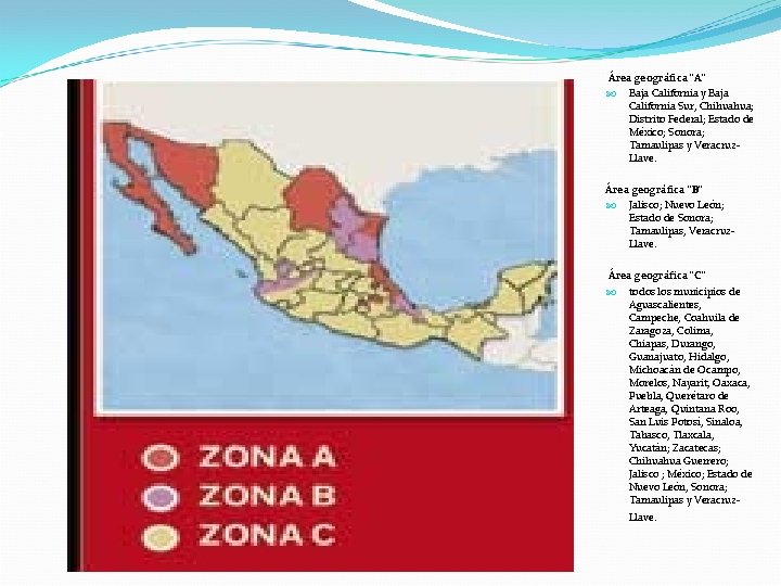 Área geográfica "A" Baja California y Baja California Sur, Chihuahua; Distrito Federal; Estado de