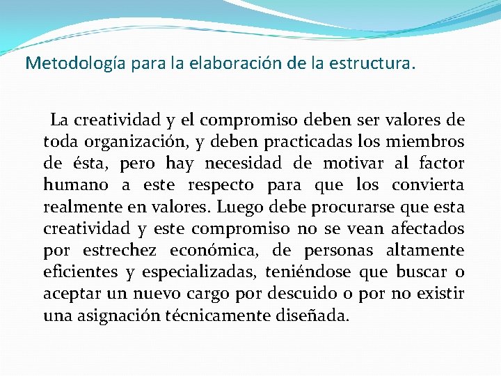 Metodología para la elaboración de la estructura. La creatividad y el compromiso deben ser