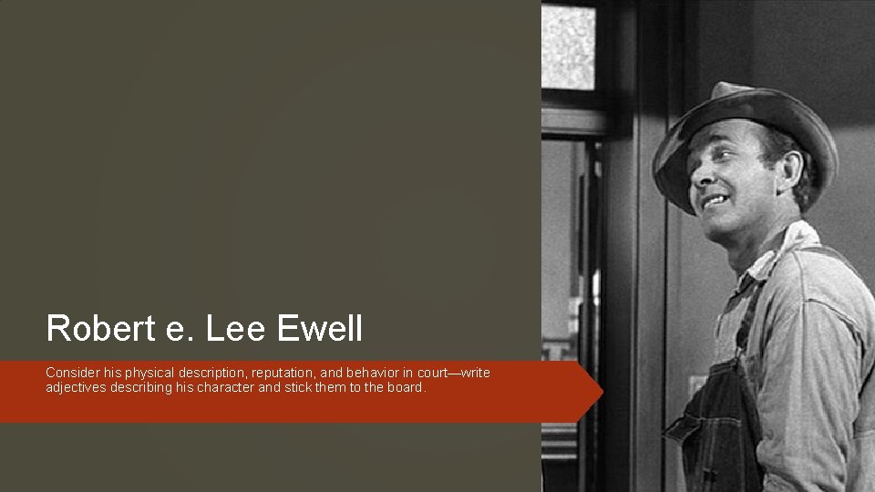 Robert e. Lee Ewell Consider his physical description, reputation, and behavior in court—write adjectives