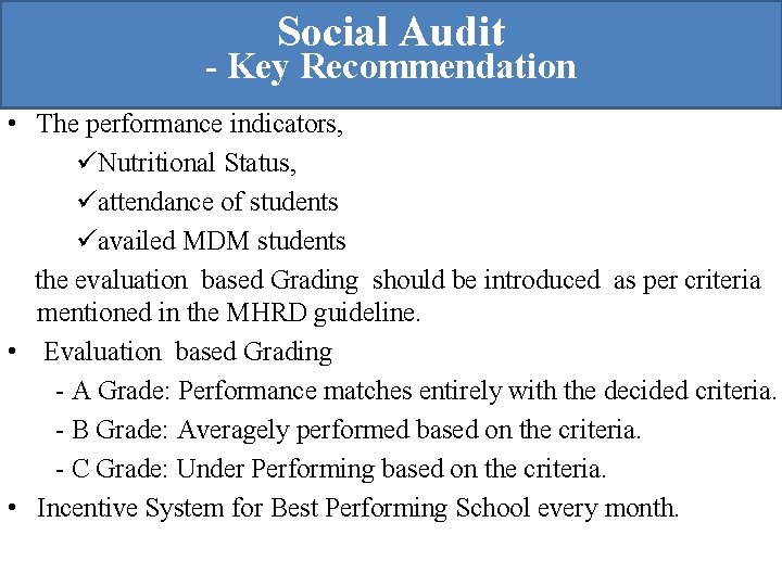 Social Audit - Key Recommendation • The performance indicators, üNutritional Status, üattendance of students