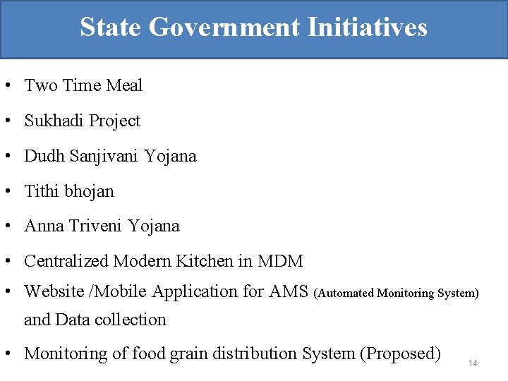 State Government Initiatives • Two Time Meal • Sukhadi Project • Dudh Sanjivani Yojana