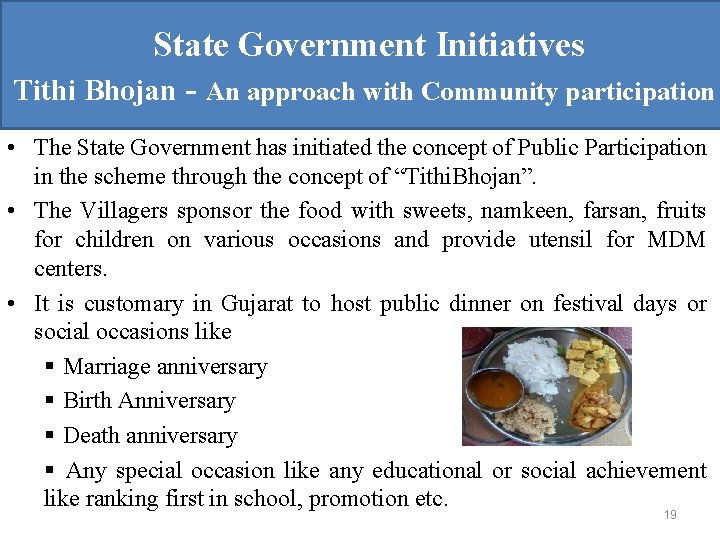  State Government Initiatives Tithi Bhojan - An approach with Community participation • The