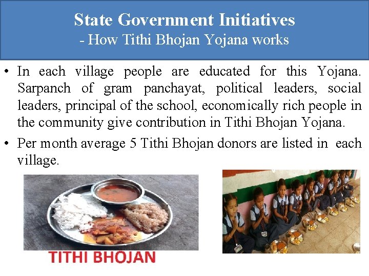 State Government Initiatives - How Tithi Bhojan Yojana works • In each village people
